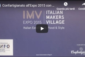 Expo 2015: Confartigianato sostiene il territorio con l'Italian Makers Village