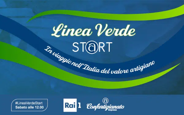“Linea Verde Start”, Rai 1 e Confartigianato alla scoperta del valore artigiano