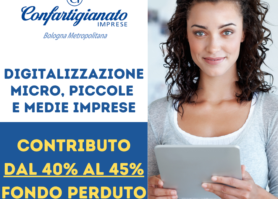 Contributo digitalizzazione imprese, dal 40% al 45% a fondo perduto