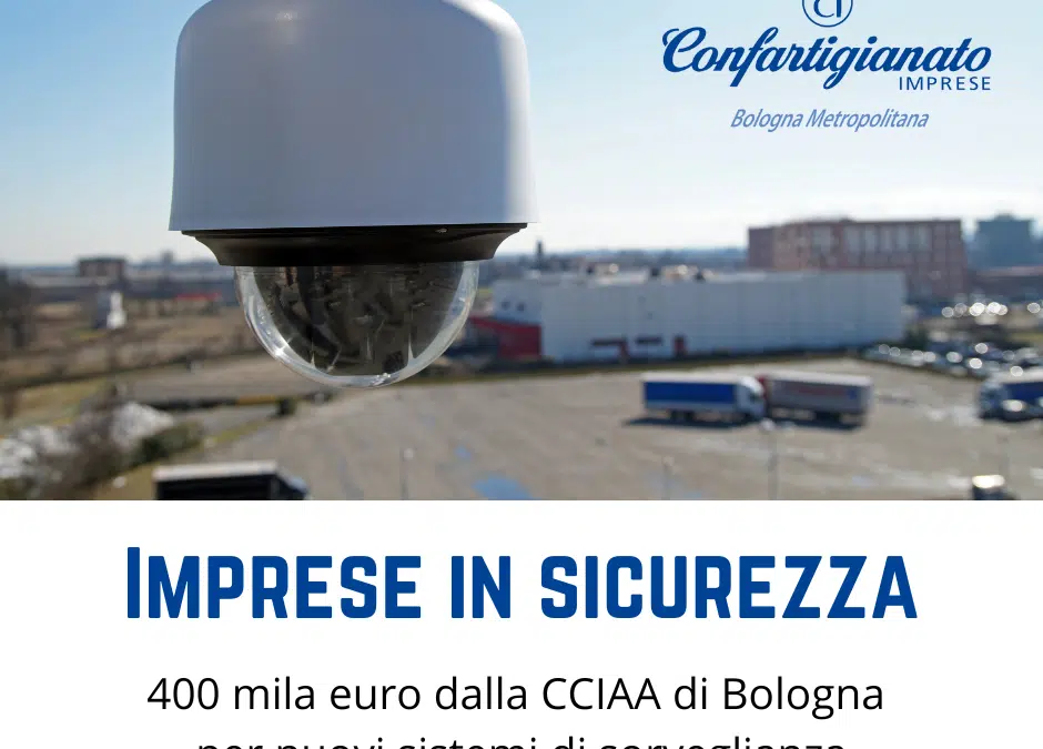 Impresa in sicurezza, 400 mila euro dalla Camera di Commercio