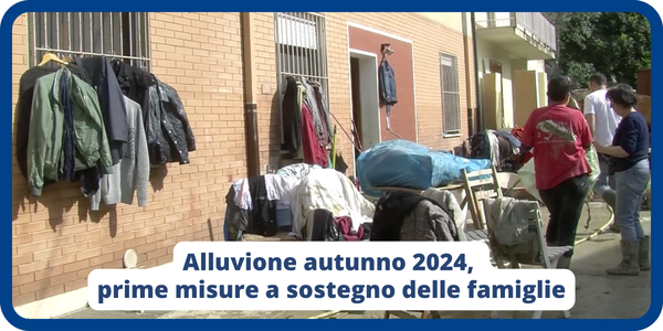 Alluvione autunno 2024, prime misure a sostegno delle famiglie
