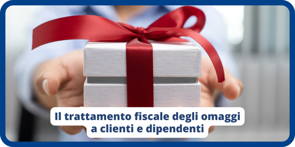 Omaggi di Natale, il trattamento fiscale per dipendenti e clienti