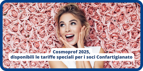 Cosmoprof 2025, disponibili le tariffe riservati ai soci Confartigianato