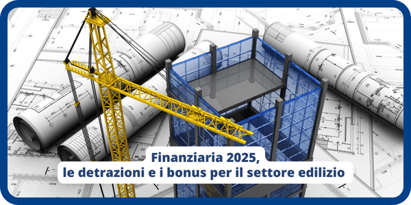 finanziaria 2025 edilizia bonus incentivi detrazioni superbonus green antisismica